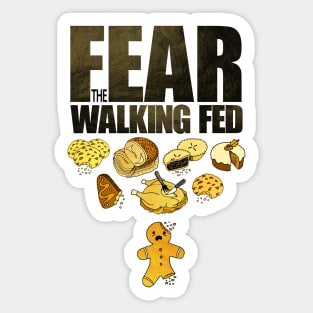 Fear the Walking Fed Sticker